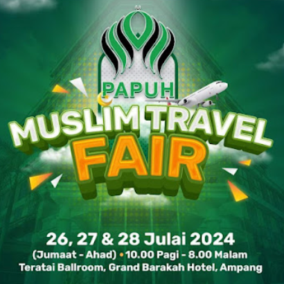 PAPUH ANJUR MUSLIM TRAVEL FAIR 2024!