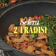SELERA DUA TRADISI